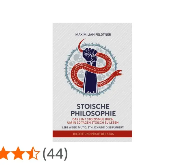 Buchcover "Stoische Philosophie" von Maximilian Feldtner. Ein geballter Faust umringt von einer Schlange und Totenköpfen symbolisiert den Weg des Stoikers.
