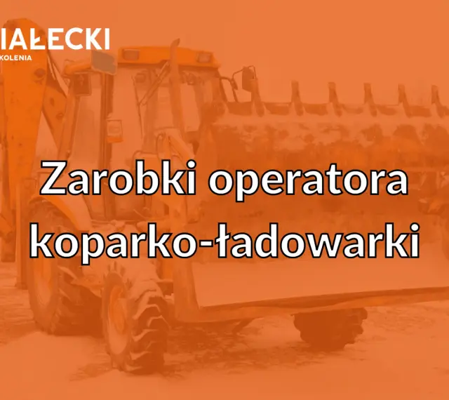 Zarabki operatora koparko-ładowarki. Dowiedz się, ile możesz zarobić, prowadząc maszyny budowlane.