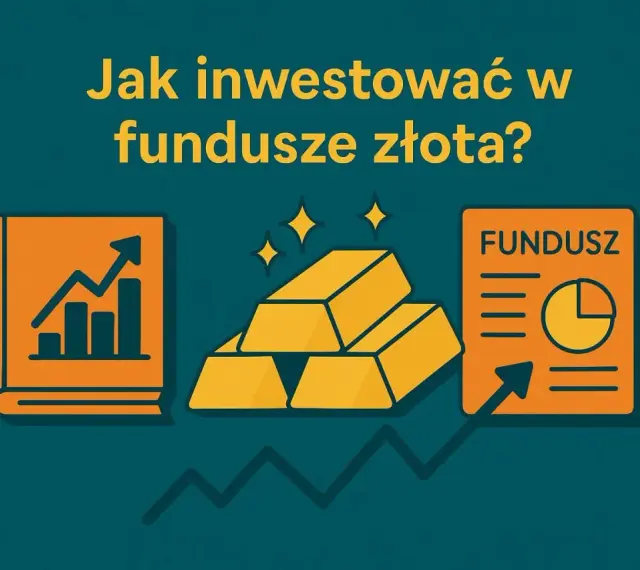 Jak inwestować w fundusze złota? Grafika przedstawia sztabki złota, wykresy i dokument funduszu, sugerując inwestycje.
