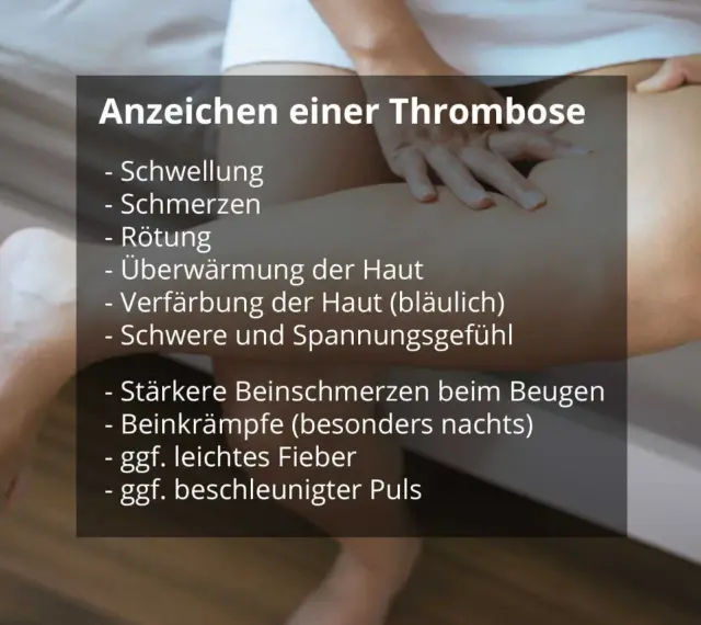 Anzeichen einer Thrombose: Schwellung, Schmerzen, Rötung, Überwärmung, Verfärbung, Spannungsgefühl, Beinschmerzen, Krämpfe, Fieber, Puls.