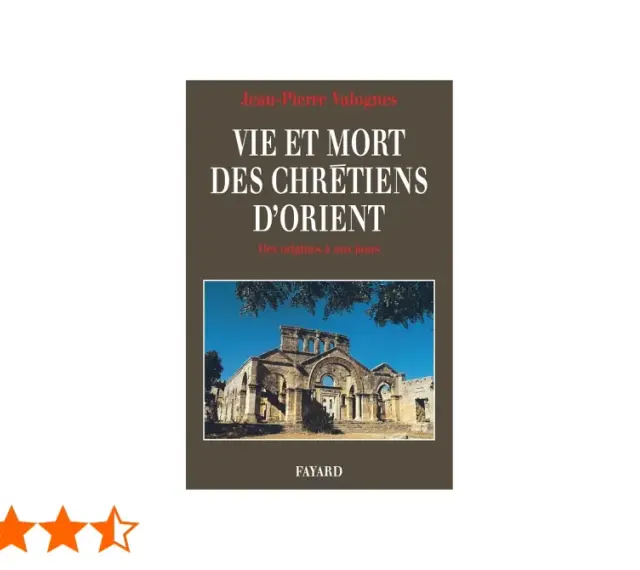 Couverture du livre "Vie et mort des chrétiens d'Orient" de Jean-Pierre Valognes, avec une photo d'une église ancienne.