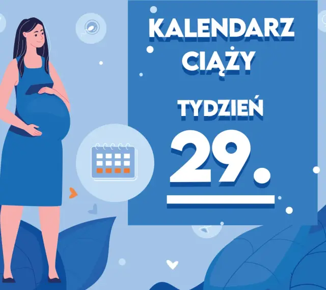 Kobieta w niebieskiej sukience, w 29. tygodniu ciąży, z uśmiechem trzyma dłoń na brzuchu. Obok kalendarz i tekst "Kaledarz ciąży".