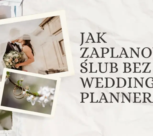 Zdjęcia pary młodej, obrączek i kwiatów. Tekst: "Jak zaplanować ślub bez wedding plannera?". Idealne inspiracje przed weselem.
