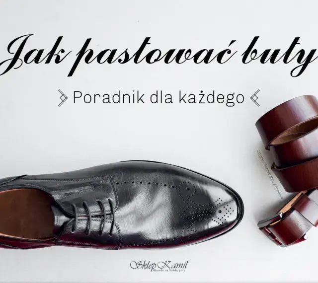 Czarny, elegancki but i brązowy pasek. Poradnik "Jak pastować buty" dla każdego.