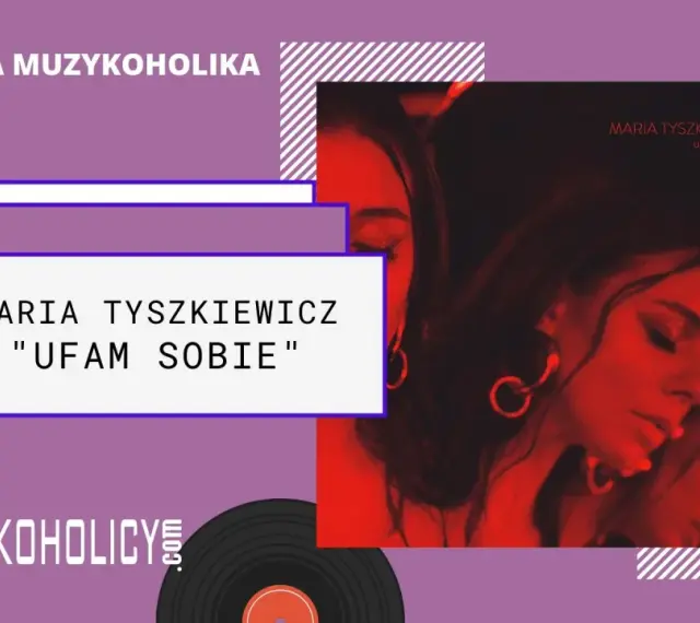 Recenzja albumu "Ufam sobie" Marii Tyszkiewicz. Artystka w czerwonym świetle, obok logo Muzykoholiccy.