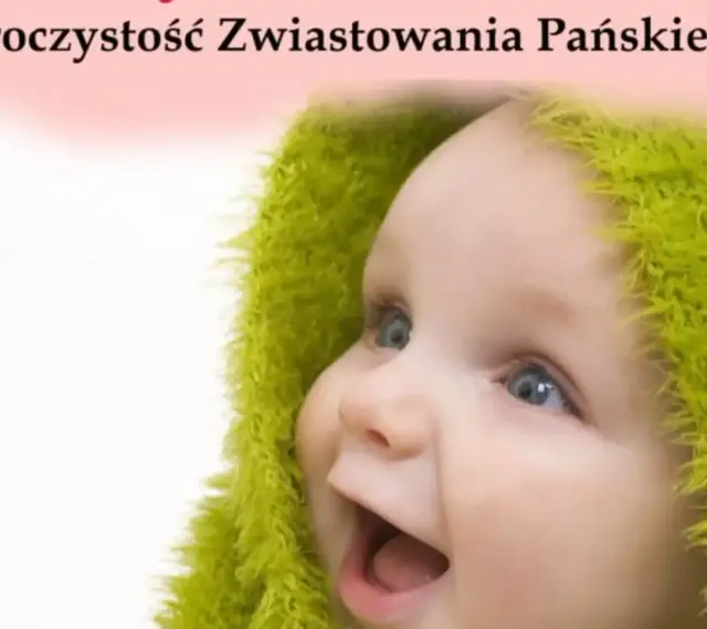 Uroczystość Zwiastowania Pańskiego. Radosne niemowlę w zielonej otulince, symbol nadziei i nowego życia.