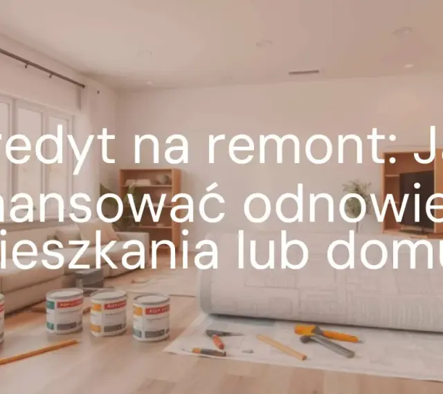 Kredyt na wykończenie domu: puszki z farbą i plany budowlane sugerują remont.