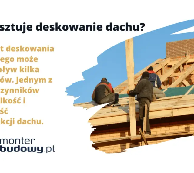 Ile kosztuje deskowanie dachu? Wielkość i złożoność konstrukcji wpływają na cenę. Monterzy pracują na budowie.