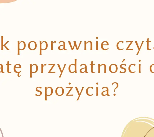 Jak poprawnie czytać datę przydatności do spożycia? Dowiedz się, co oznacza exp na opakowaniu.
