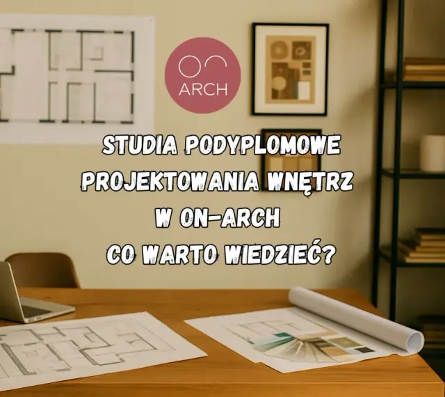 Biurko z laptopem i planami architektonicznymi. Tytuł: Studia podyplomowe projektowania wnętrz w ON-ARCH. Co warto wiedzieć?
