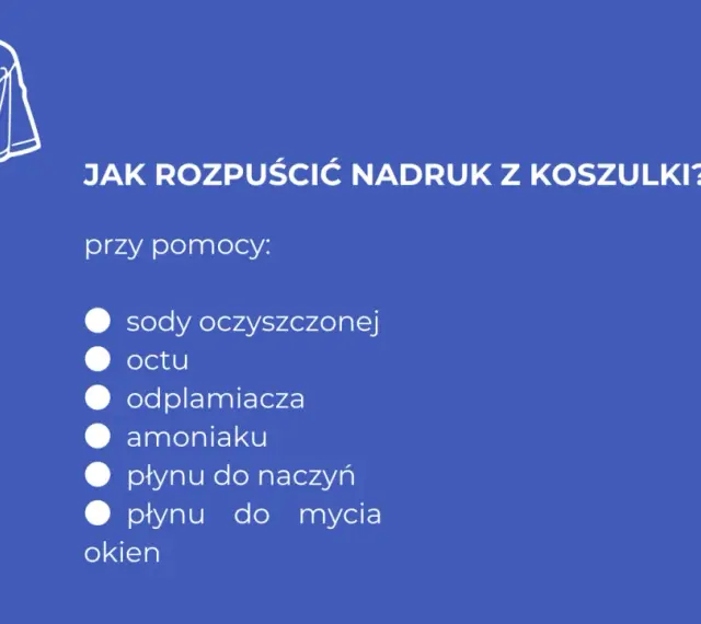 Jak usunąć nadruk z koszulki? Lista domowych sposobów: soda, ocet, odplamiacz, amoniak, płyn do naczyń, płyn do mycia okien.