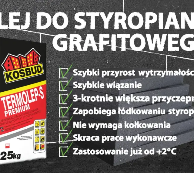 Jaki klej do styropianu? TERMOLEP-S PREMIUM KOSBUD - szybki, mocny, zapobiega łódkowaniu. Idealny do grafitowego styropianu.