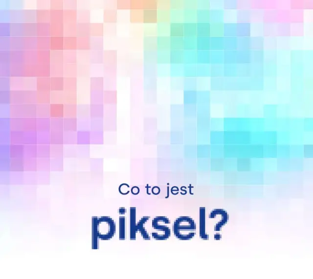 Tło w pastelowych barwach, złożone z kwadratów. Napis: "Co to jest piksel?".