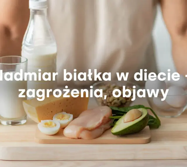 Nadzór nad spożyciem białka jest kluczowy. Nadmiar białka objawy mogą być niepokojące. Na zdjęciu produkty bogate w białko: mleko, ser, jajka, kurczak, awokado, fasola.