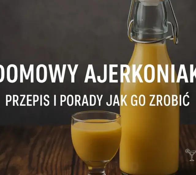 Domowy ajerkoniak: przepis i porady, jak go zrobić. Pyszny, kremowy likier jajeczny.