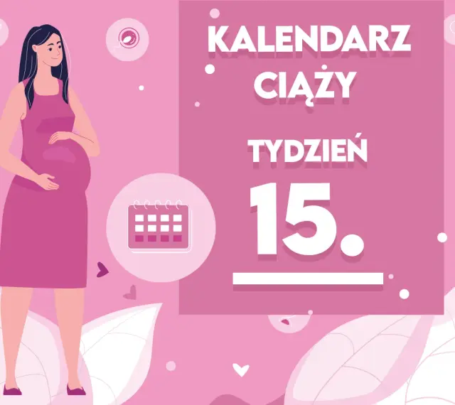 Kobieta w 15 tygodniu ciąży, z brzuszkiem. Obok kalendarz i napis "Kaledarz ciąży tydzień 15".