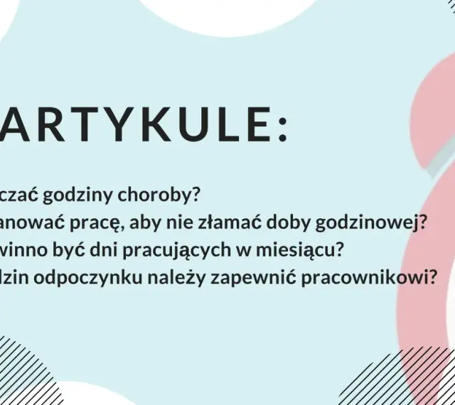 W artykule: jak zliczać godziny choroby, planować pracę, by nie złamać doby godzinowej, ile dni pracujących w miesiącu i godzin odpoczynku dla pracownika.