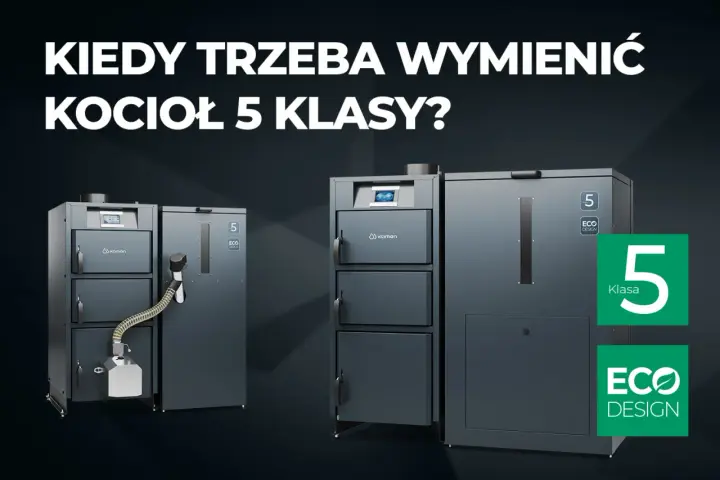 Nowoczesne kotły 5 klasy na drewno i węgiel. Dowiedz się, kiedy warto je wymienić, by oszczędzać i dbać o środowisko.