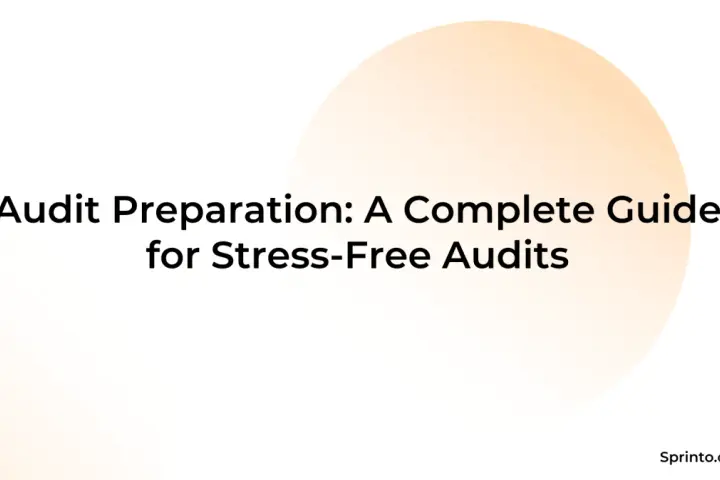 Audit Preparation: A Complete Guide for Stress-Free Audits. Learn how to prepare for an audit with this comprehensive guide.