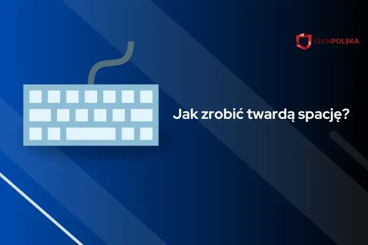 Klawiatura z pytaniem "Jak zrobić twardą spację?".