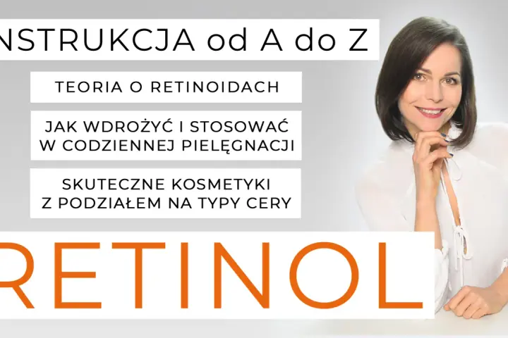 Instrukcja od A do Z: teoria o retinoidach, jak wdrożyć retinol w codziennej pielęgnacji i skuteczne kosmetyki. Działanie retinolu.