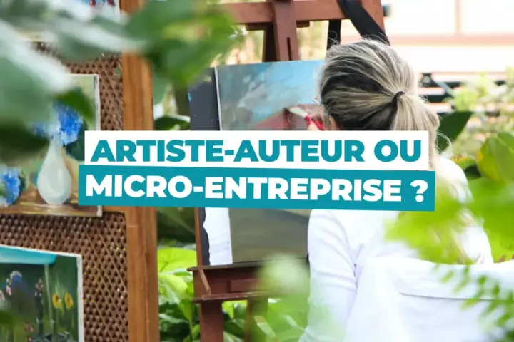 Une artiste, en statut artiste libre, peint en extérieur. Le texte "ARTISTE-AUTEUR OU MICRO-ENTREPRISE ?" est superposé.