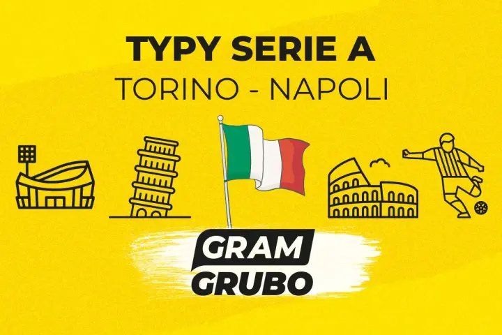 Typy Serie A: Torino – Napoli. Ikony włoskich zabytków i piłkarz.