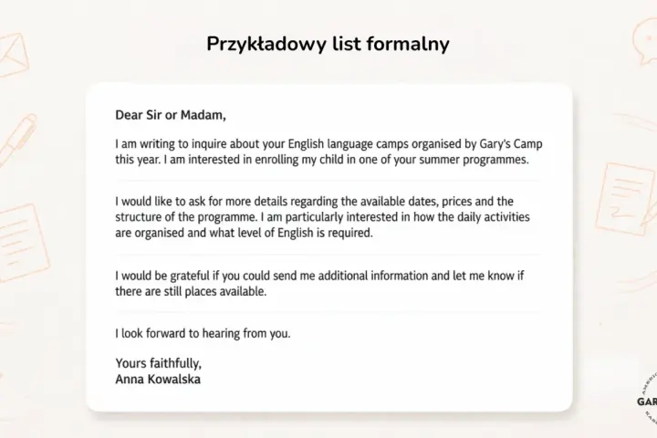Przykładowy list formalny do Gary's Camp. Anna Kowalska pyta o obozy językowe, daty, ceny i program.