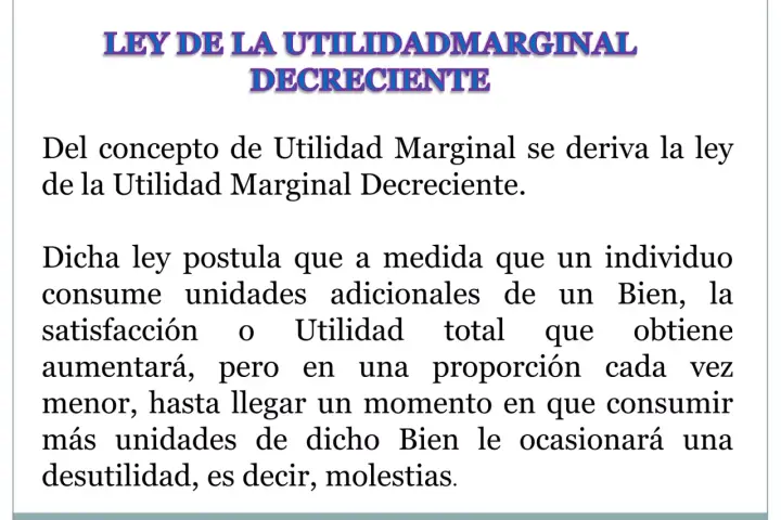 Ley de la Utilidad Marginal Decreciente: explica cómo la satisfacción adicional disminuye con cada unidad consumida, con ejemplos de utilidad marginal.