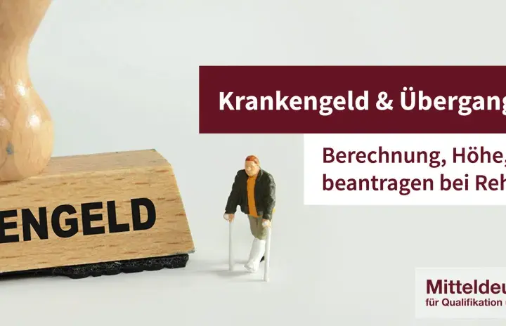 Stempel mit "Krankengeld", Miniaturfigur mit Krücken. Text: Krankengeld & Übergangsgeld, Berechnung, Höhe, Dauer beantragen.