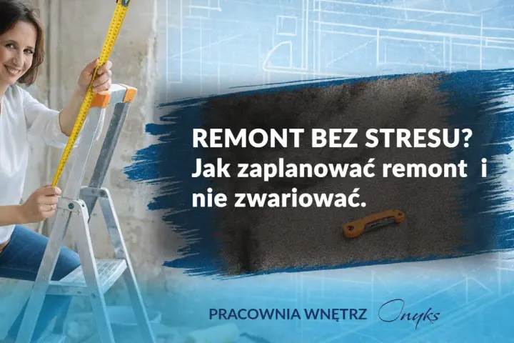 Kobieta z miarką na drabinie planuje remont mieszkania w bloku. Tekst: "Remont bez stresu? Jak zaplanować remont i nie zwariować.