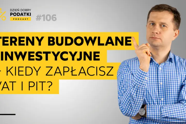 Mężczyzna zastanawia się nad podatkiem od sprzedaży działki. Podcast "Dzień Dobry Podatki" omawia VAT i PIT od terenów budowlanych.