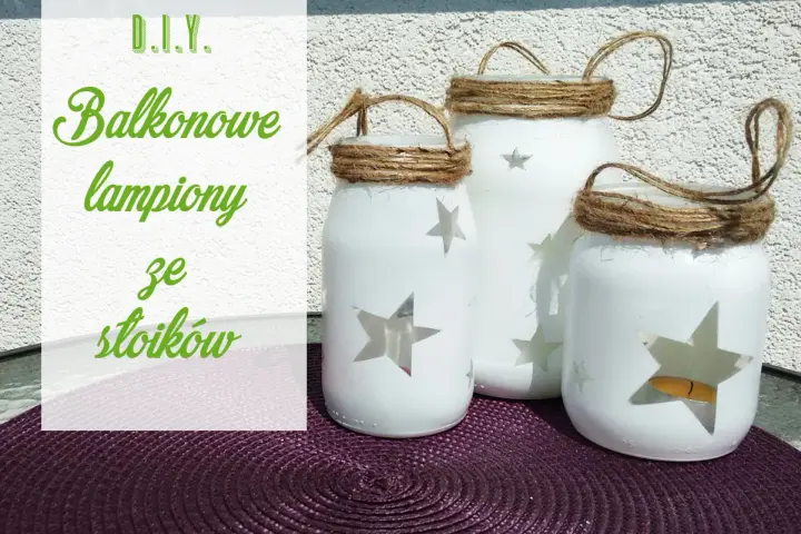Balkonowe lampiony ze słoików. Zobacz, jak zrobić ozdoby w słoiku, które rozświetlą Twój taras.