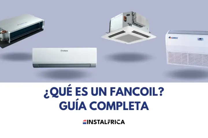 Unidades de aire acondicionado tipo fan coil: conducto, cassette, pared y suelo. Guía completa.