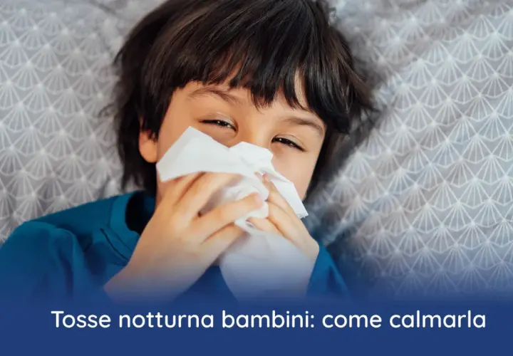 Bambino con fazzoletto, per eliminare tosse e catarro in una notte. Aiuto per dormire sereni.