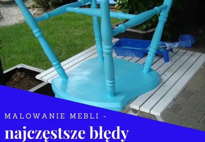 Jak przygotować mebel do malowania, aby uniknąć błędów i strat