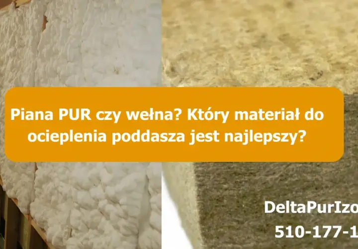 Piana PUR czy wełna? Porównanie materiałów do ocieplenia poddasza. Widoczna piana PUR i wełna mineralna.