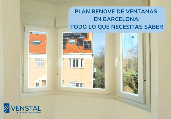 Ventanas nuevas para tu hogar en Barcelona. Descubre el plan renove de ventanas y mejora tu eficiencia energética.