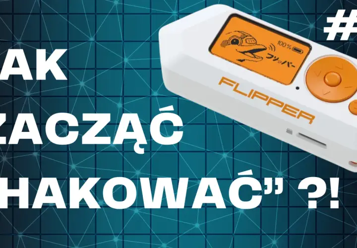Flipper Zero DIY: Twórz, programuj, eksperymentuj! Praktyczny przewodnik