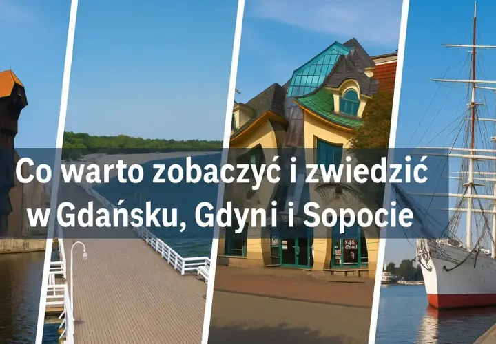 Co warto zobaczyć i zwiedzić w Trójmieście: Żuraw w Gdańsku, molo w Sopocie, budynki w Gdyni i żaglowiec.