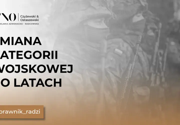 Zmiana kategorii wojskowej po latach. Kancelaria adwokacka radzi w sprawach wojskowych.