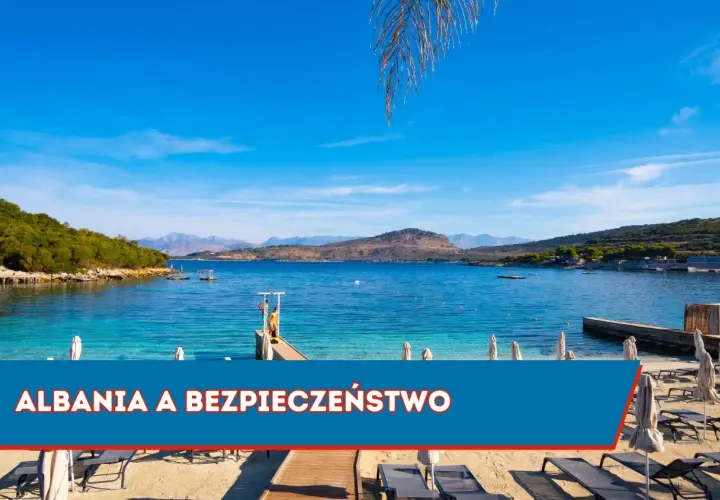 Albania czy jest bezpiecznie? Odkryj zagrożenia i porady dla turystów