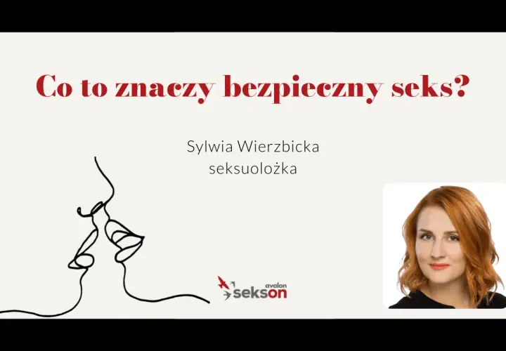 Sylwia Wierzbicka, seksuolożka, wyjaśnia, co to znaczy bezpieczny seks. Grafika przedstawia dwie twarze w profilu, zbliżające się do pocałunku.