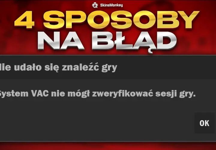 VAC nie mógł zweryfikować sesji gry? Napraw to w 5 minut!