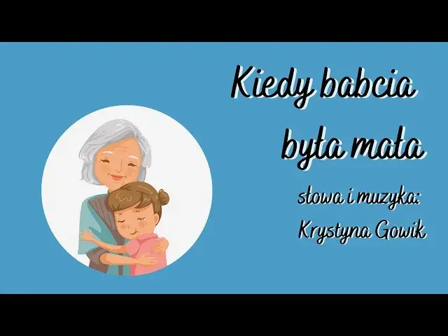 Pełny tekst piosenki kiedy babcia była mała - wspomnienia z dzieciństwa