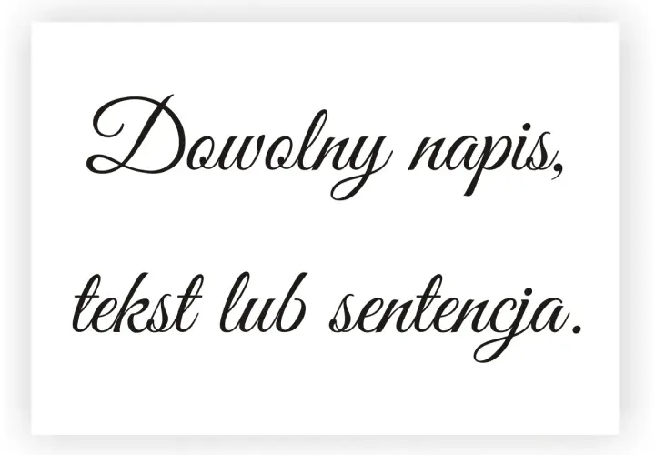 Dowolny napis, tekst lub sentencja. Idealne na imię dziecka na ścianę, jako dekoracja pokoju.