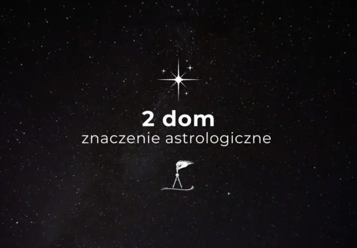 Gwiazdy nad nami, a na ekranie tekst "2 dom znaczenie astrologiczne" i symbol cyrkla.