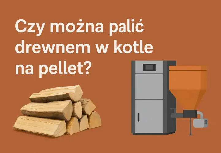 Jak palić drewnem w piecu na pellet i uniknąć uszkodzeń urządzenia