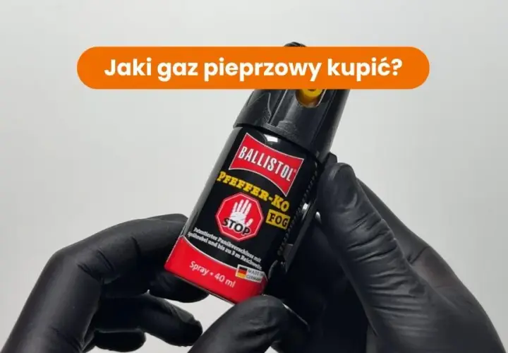 Jaki gaz pieprzowy wybrać? Typy, moc, legalność poradnik eksperta