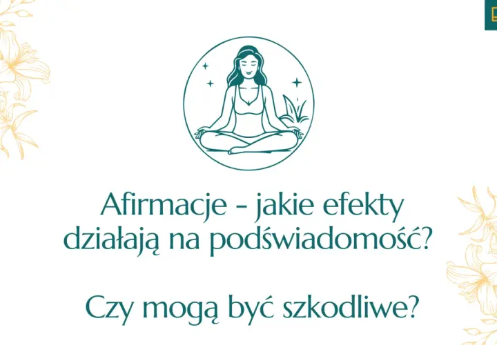 Grafika z kobietą w pozycji medytacyjnej. Tekst pyta o efekty afirmacji na podświadomość i ich potencjalną szkodliwość.